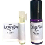 Cities - Dementia (Area of Effect Perfumery)