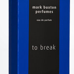 To Break (Mark Buxton Perfumes)