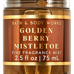 Golden Berry Mistletoe (Bath & Body Works)