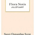 Flora Notis - Sweet Osmanthus Scent / フローラノーティス スウィートオスマンサス (Eau de Parfum) (Jill Stuart)