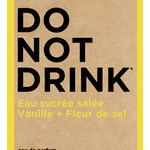 Do Not Drink - Eau Sucrée Salée Vanille + Fleur de Sel (Sephora)