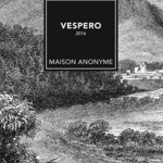 Vespero (Maison Anonyme)