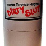 Dirty Slut (Aaron Terence Hughes)