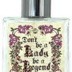 Don't be a Lady be a Legend (Eau de Parfum) (Sucreabeille)