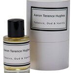 Tabac / Tobacco, Oud & Vanilla (Aaron Terence Hughes)