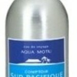 Aqua Motu (Eau de Toilette) (Comptoir Sud Pacifique)
