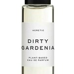 Dirty Gardenia (Heretic)
