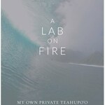 My Own Private Teahupo'o (What We Do Is Secret / A Lab on Fire)
